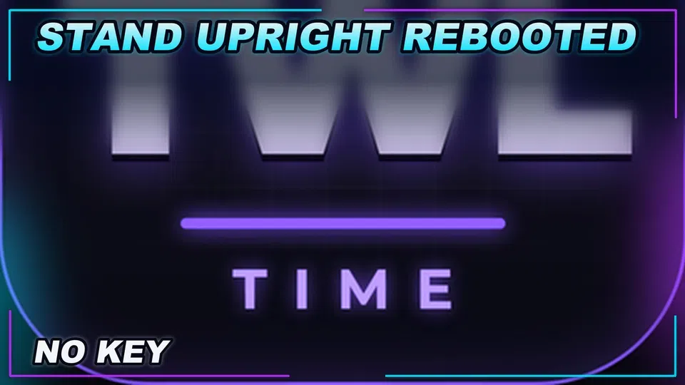 Thumbnail for [HUGE UPDATE] Stand Upright: Rebooted Script | NO KEY | UPDATED